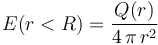 E(r<R)=\frac{Q(r)}{4\!\ \pi\!\ r^2}