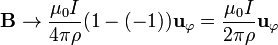 \mathbf{B}\to \frac{\mu_0I}{4\pi\rho}(1-(-1))\mathbf{u}_{\varphi}=\frac{\mu_0I}{2\pi\rho}\mathbf{u}_{\varphi}