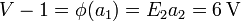 V-1 = \phi(a_1) = E_2a_2 = 6\,\mathrm{V}