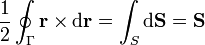 \frac{1}{2}\oint_\Gamma \mathbf{r}\times\mathrm{d}\mathbf{r} = \int_S \mathrm{d}\mathbf{S} = \mathbf{S}