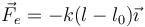 \vec{F}_e =-k(l-l_0)\vec{\imath}