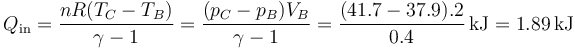 Q_\mathrm{in} = \frac{n R(T_C-T_B)}{\gamma-1}=\frac{(p_C-p_B)V_B}{\gamma-1}=\frac{(41.7-37.9).2}{0.4}\,\mathrm{kJ}=1.89\,\mathrm{kJ}