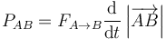 P_{AB}=F_{A\to B}\frac{\mathrm{d} }{\mathrm{d}t}\left|\overrightarrow{AB}\right|