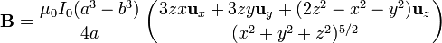 \mathbf{B} = \frac{\mu_0I_0(a^3-b^3)}{4 a}\left(\frac{3zx\mathbf{u}_{x}+3zy\mathbf{u}_{y}+
(2z^2-x^2-y^2)\mathbf{u}_{z}}{(x^2+y^2+z^2)^{5/2}}\right)
