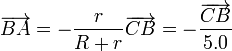 \overrightarrow{BA}=-\frac{r}{R+r}\overrightarrow{CB}= -\frac{\overrightarrow{CB}}{5.0}