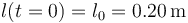 l(t=0) = l_0=0.20\,\mathrm{m}