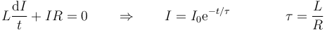 L\frac{\mathrm{d}I}{\mathrm{}t}+IR = 0\qquad\Rightarrow\qquad I =I_0\mathrm{e}^{-t/\tau}\qquad\qquad \tau = \frac{L}{R}