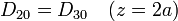 D_{20}=D_{30}\quad(z=2a)