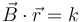 \vec{B}\cdot\vec{r}=k