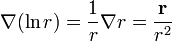 \nabla(\ln r)=\frac{1}{r}\nabla r=\frac{\mathbf{r}}{r^2}