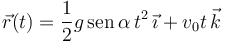 
\vec{r}(t) = \dfrac{1}{2}g\,\mathrm{sen}\,\alpha\,t^2\,\vec{\imath} 
+
v_0t\,\vec{k}
