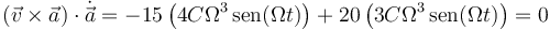 (\vec{v}\times\vec{a})\cdot\dot{\vec{a}}=
-15\left(4C\Omega^3\,\mathrm{sen}(\Omega t)\right)+20\left(3C\Omega^3\,\mathrm{sen}(\Omega t)\right)=0