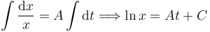 
\int \dfrac{\mathrm{d}x}{x} = A\int\mathrm{d}t
\Longrightarrow
\ln x = At + C
