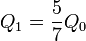 Q_1 = \frac{5}{7}Q_0