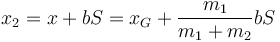 x_2=x+bS=x_G+\frac{m_1}{m_1+m_2}bS