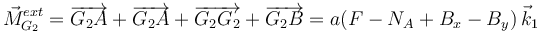 
\vec{M}^{ext}_{G_2} = \overrightarrow{G_2A} + \overrightarrow{G_2A} + \overrightarrow{G_2G_2} + \overrightarrow{G_2B} = a(F - N_A + B_x - B_y)\,\vec{k}_1
