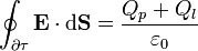 \oint_{\partial\tau} \mathbf{E}\cdot\mathrm{d}\mathbf{S}=\frac{Q_p+Q_l}{\varepsilon_0}