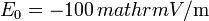 E_0=-100\,mathrm{V}/\mathrm{m}