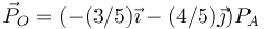 \vec{P}_O=(-(3/5) \vec{\imath}-(4/5) \vec{\jmath}) P_A