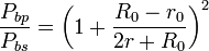 \frac{P_{bp}}{P_{bs}}=\left(1+\frac{R_0-r_0}{2r+R_0}\right)^2