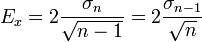 E_x = 2\frac{\sigma_n}{\sqrt{n-1}} = 2\frac{\sigma_{n-1}}{\sqrt{n}}