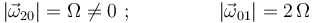 
|\vec{\omega}_{20}|=\Omega\neq 0\,\,;\,\,\,\,\,\,\,\,\,\,\,\,\,\,\,\,\,\,\,\,\,\,\,\,\,\, |\vec{\omega}_{01}|=2\,\Omega
