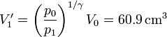 V'_1 = \left(\frac{p_0}{p_1}\right)^{1/\gamma}V_0 = 60.9\,\mathrm{cm}^3