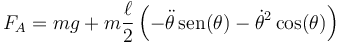 F_A = mg + m\frac{\ell{}}{2}\left(-\ddot{\theta}\,\mathrm{sen}(\theta)-\dot{\theta}^2\cos(\theta)\right)