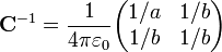 \mathbf{C}^{-1}=\frac{1}{4\pi\varepsilon_0}\begin{pmatrix}1/a & 1/b \\ 1/b & 1/b\end{pmatrix}