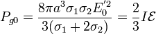 P_{g0}=\frac{8\pi a^3\sigma_1\sigma_2E_0^{'2}}{3(\sigma_1+2\sigma_2)}=\frac{2}{3}I\mathcal{E}