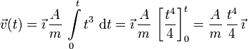 
\vec{v}(t) = \vec{\imath}\,\dfrac{A}{m}\,\int\limits_{0}^t t^3\,\,\mathrm{d}t
=\vec{\imath}\,\dfrac{A}{m}\,\left[\dfrac{t^4}{4}\right]_{0}^t
=\dfrac{A}{m}\,\dfrac{t^4}{4}\,\vec{\imath}
