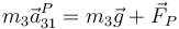 m_3\vec{a}^P_{31}=m_3\vec{g}+\vec{F}_P