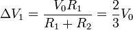 \Delta V_1 = \frac{V_0 R_1}{R_1+R_2}=\frac{2}{3}V_0