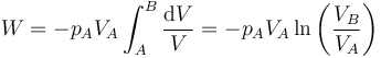 W = -p_AV_A\int_{A}^{B}\frac{\mathrm{d}V}{V}=-p_AV_A\ln\left(\frac{V_B}{V_A}\right)