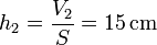 h_2 = \frac{V_2}{S} = 15\,\mathrm{cm}