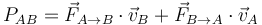 P_{AB}=\vec{F}_{A\to B}\cdot\vec{v}_B+\vec{F}_{B\to A}\cdot\vec{v}_A