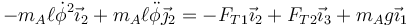 -m_A\ell\dot{\phi}^2\vec{\imath}_2+m_A\ell\ddot{\phi}\vec{\jmath}_2=-F_{T1}\vec{\imath}_2+F_{T2}\vec{\imath}_3+m_Ag\vec{\imath}_1