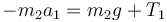 -m_2a_1 = m_2g + T_1\,