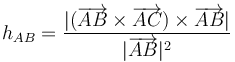 h_{AB}=\displaystyle\frac{|(\overrightarrow{AB}\times\overrightarrow{AC})\times\overrightarrow{AB}|}{|\overrightarrow{AB}|^2}\,