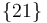 \,\{21\}