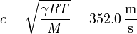 c = \sqrt{\frac{\gamma R T}{M}} = 352.0\,\frac{\mathrm{m}}{\mathrm{s}}