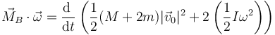 \vec{M}_B\cdot\vec{\omega}=\frac{\mathrm{d}\ }{\mathrm{d}t}\left(\frac{1}{2}(M+2m)|\vec{v}_0|^2+2\left(\frac{1}{2}I\omega^2\right)\right)