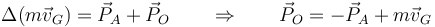 \Delta(m\vec{v}_G)=\vec{P}_A+\vec{P}_O\qquad\Rightarrow\qquad \vec{P}_O=-\vec{P}_A+m\vec{v}_G