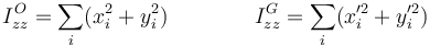 I^O_{zz}=\sum_i(x_i^2+y_i^2)\qquad\qquad I^G_{zz}=\sum_i(x^{\prime 2}_i+y^{\prime 2}_i)