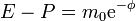 E-P = m_0\mathrm{e}^{-\phi}\,
