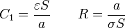 C_1 = \frac{\varepsilon S}{a}\qquad R = \frac{a}{\sigma S}