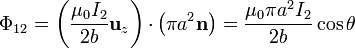 \Phi_{12}=\left(\frac{\mu_0I_2}{2b}\mathbf{u}_{z}\right){\cdot}\left(\pi a^2\mathbf{n}\right)=\frac{\mu_0\pi a^2 I_2}{2b}\cos\theta