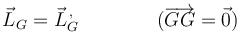 \vec{L}_G=\vec{L}^{\,,}_G\qquad\qquad (\overrightarrow{GG}=\vec{0})