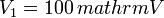 V_1=100\,mathrm{V}