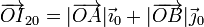 \overrightarrow{OI}_{20}=|\overrightarrow{OA}|\vec{\imath}_0+|\overrightarrow{OB}|\vec{\jmath}_0